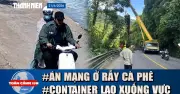 Toàn cảnh 17h: Lời khai vụ sát hại nữ sinh 12 tuổi, container lao vực ở đèo Bảo Lộc