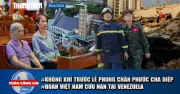 Toàn cảnh 17h: Đoàn cứu nạn Việt Nam tại Venezuela, lễ cha Diệp, tiễn biệt Đại tá La Văn Cầu