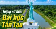 Trường Đại học Tân Tạo: Bức tượng Nữ thần Tự do cao 20m gây sốt mạng