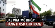 UAE phản hồi thông tin 'rã đông' hàng tỉ USD tài sản Iran