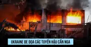 Ukraine phá tuyến hậu cần Nga bằng UAV cảm tử