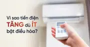 Vì sao tiền điện tăng 600.000 đồng/tháng dù ít bật điều hòa?