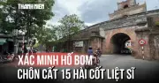 Xác minh thông tin chánh tây ở Kinh thành Huế có 15 hài cốt liệt sĩ