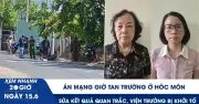 Xem nhanh 20h: Án mạng giờ tan trường ở Hóc Môn; Khởi tố Viện trưởng vì sửa kết quả quan trắc