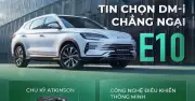 Xăng E10 lên ngôi: Công nghệ DM-i Super Hybrid của BYD sẵn sàng thích ứng