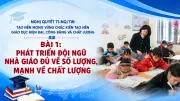 Xây dựng đội ngũ nhà giáo: Giải pháp then chốt cho đổi mới giáo dục