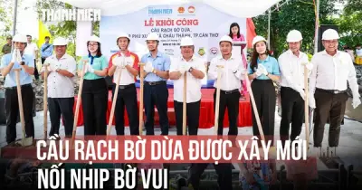 Khởi công cầu Rạch Bờ Dừa mới tại Cần Thơ sau phản ánh của Báo Thanh Niên