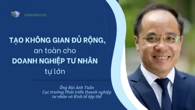 Ông Bùi Anh Tuấn: Doanh nghiệp tư nhân cần không gian phát triển hơn ưu đãi