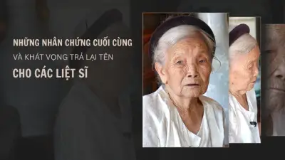 Video nhân chứng cuối cùng: Khát vọng trả lại tên liệt sĩ