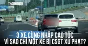3 xe nhập cao tốc, vì sao chỉ một bị phạt? CSGT giải thích