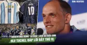 Argentina dùng 'lá bùa' áo xanh đấu Anh, HLV Tuchel phản ứng hài hước