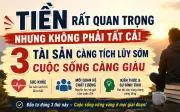 Ba điều tích lũy sớm giúp cuộc sống bền vững hơn tiền bạc