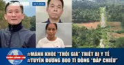 Bắt cựu Chủ tịch Việt Mỹ thổi giá thiết bị y tế và các tin khác