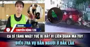 Ca sĩ Tăng Nhật Tuệ bị bắt vì ma túy; điều tra vụ bắn người ở Đắk Lắk