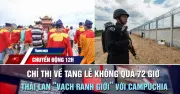 Chỉ thị mới ở Huế về tang lễ không quá 72 giờ; Thái Lan xây rào biên giới với Campuchia