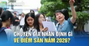 Chuyên gia nhận định điểm sàn xét tuyển năm 2026 tăng ở một số ngành