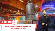 Cầu truyền hình 'Sao sáng dẫn đường' và 18.000 ngôi chùa cử chuông tri ân liệt sĩ