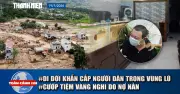 Di dời khẩn cấp 219 hộ trong vùng lũ; điều tra vụ cướp tiệm vàng