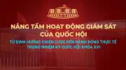 Diễn đàn giám sát Quốc hội: Đổi mới tư duy, nâng tầm hiệu quả