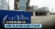 EU phản đối lệnh trừng phạt Tòa án Hình sự Quốc tế của Mỹ