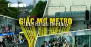 Giấc mơ Metro: Văn hóa đi bộ 'thức giấc' giữa lòng đô thị (Kỳ 1)