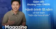 Giám đốc OWEN: Hiện đại hóa di sản 18 năm, đưa thương hiệu Việt vươn tầm quốc tế