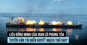 Houthi có thể giúp Iran phong tỏa tuyến đường biển huyết mạch thứ hai?