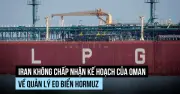 Iran bác kế hoạch của Oman về quản lý eo biển Hormuz