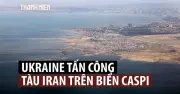 Iran tuyên bố đáp trả vụ Ukraine tấn công tàu thương mại trên biển Caspi