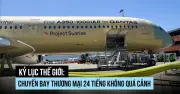 Kỷ lục thế giới: Chuyến bay thương mại 24 tiếng không quá cảnh