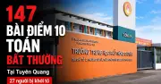 Khởi tố nhiều bị can trong vụ 147 điểm 10 tại Tuyên Quang
