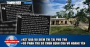 Kết quả điều tra vụ điểm thi Phú Thọ và số phận trụ sở chữa bệnh của Võ Hoàng Yên