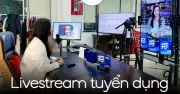 Livestream tuyển dụng lên ngôi: Kiếm việc như săn sale, giảm áp lực cho ứng viên