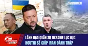 Lãnh đạo quân sự Ukraine lúc đức Houthi sẽ giúp Iran đánh trả