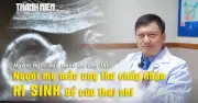 Mẹ ung thư dạ dày hy sinh thân mình cứu thai nhi khiến bác sĩ nghẹn ngào