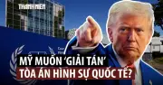 Mỹ xem ICC là 'mối đe dọa', phát động chiến dịch giải tán