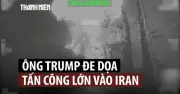 Ông Trump sẵn sàng tấn công 'lớn chưa từng có' vào Iran