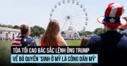 Ông Trump thua Tòa Tối cao trong 'trận chiến' quyền công dân theo nơi sinh