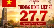 Ngày Thương binh Liệt sĩ 27/7: Nguồn gốc và ý nghĩa lịch sử