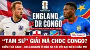 Nhận định Anh vs CHDC Congo: Kane và Bellingham vào form, sẵn sàng giải mã hiện tượng