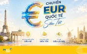 PVcomBank miễn phí chuyển tiền quốc tế bằng EUR, tối ưu chi phí