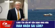 Quốc tế tiêu điểm 117: 1000 tên lửa Mỹ sẵn sàng khai hỏa Iran