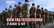 Quân đội Mỹ kiểm tra testosterone cho binh sĩ trên 30 tuổi