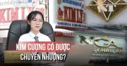 Sở hữu kim cương từ tiệm vàng dính án buôn lậu: Rủi ro pháp lý khi cầm cố, chuyển nhượng