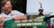 Từ thợ mỏ Anh đến World Cup 2026: Hành trình hơn 200 năm của bóng đá Mexico