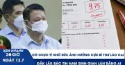Đút túi 10 tỉ nhờ sức ảnh hưởng cựu Bí thư Lào Cai; Đắk Lắk bác tin gian lận AI