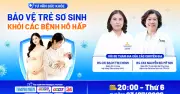 Tư vấn trực tuyến: Bảo vệ trẻ khỏi bệnh hô hấp do RSV ngày 3.7