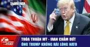 Thỏa thuận Mỹ-Iran chấm dứt, ông Trump không hài lòng NATO
