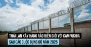 Thái Lan xây tường rào biên giới với Campuchia dài 55 km