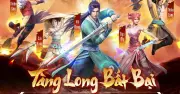Tàng Long Bất Bại Mobile CMPlay: Tái hiện tinh hoa kiếm hiệp trên di động
